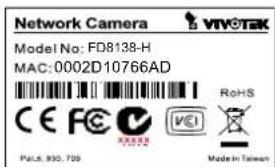 Network Camera VIVO TAK Model No: FD8138-H MAC: 0002D10766AD CE FC VCI RoHS Puls. 930, 709 Made in Taiwan