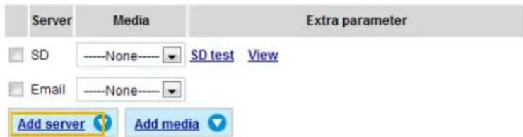 Server Media Extra parameter SD ----None---- SD test View Email ----None---- Add server Add media