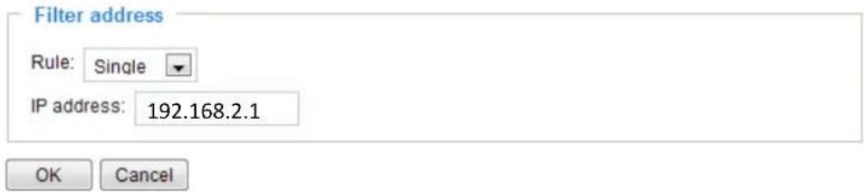 Filter address Rule: Single IP address: 192.168.2.1 OK Cancel