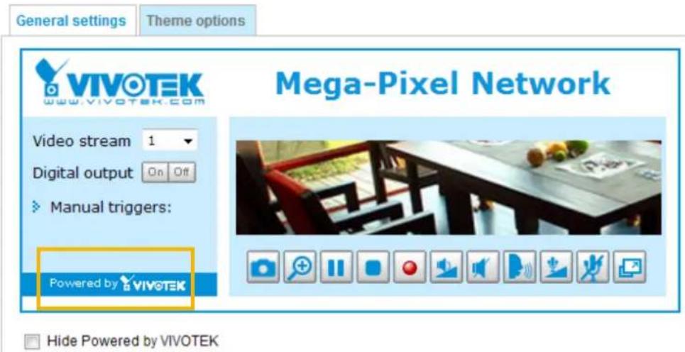 General settings Theme options VIVOTEK www.vivotek.com Video stream 1 Digital output On Off Manual triggers: Powered by VIVOTEK Mega-Pixel Network Hide Powered by VIVOTEK