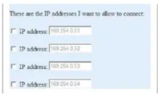 These are the IP addresses I want to allow to connect: □ IP address: 169.254.0.51 □ IP address: 169.254.0.52 □ IP address: 169.254.0.53 □ IP address: 169.254.0.54