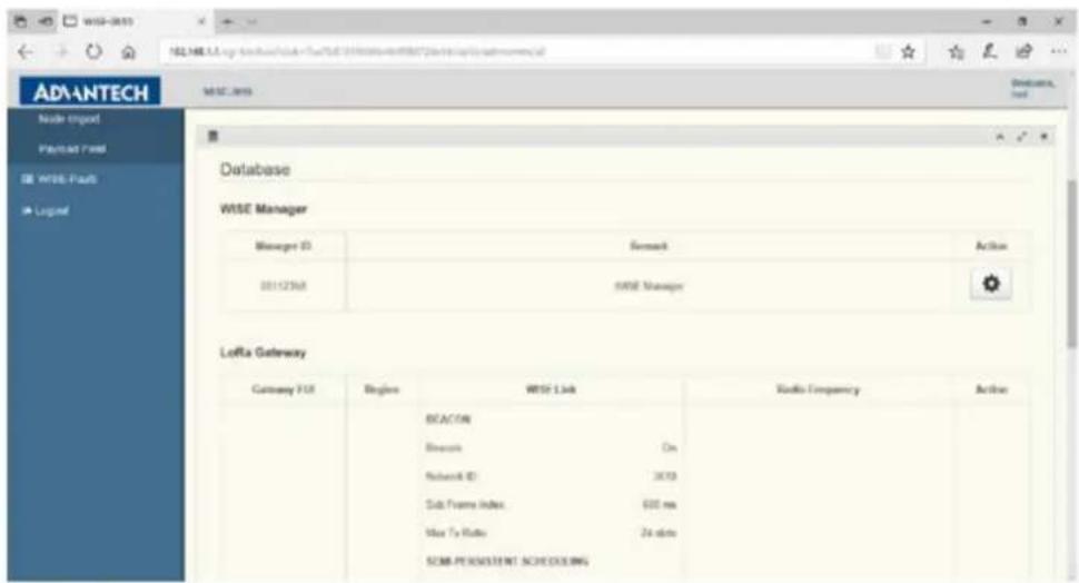 WISE-2015 WISE 2015 Database Database WISE Manager Manager ID Remark Action 20112368 WISE Manager LoRa Gateway Gateway FUR Engles WISE Link Radio Frequency Action BEACON Braecis On Network ID 2019 Sub frame index: 600 ms Max To Rule: 24 bits SCMP-PACKS/INT SCHEDGING