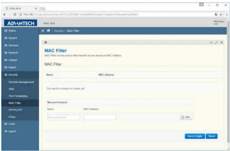 MASE-3610 192.168.1.5/sq-bm/Aus/sitex=87012c8935db71a3dfe96c03a4e5c1d/admin/freeall/macfilters ADIANTECH Status System Services Network Cellular Switch Security Remote Management DMZ Port Forwarding MAC Filter PPT/ML/ETP IPSec LoRa Logout MAC Filter MAC Filter can be used to filter network access based on MAC Address. MAC Filter Name MAC Address This section contains no values yet New port forward: Name MAC Address New port forward Add Save & Apply Reset