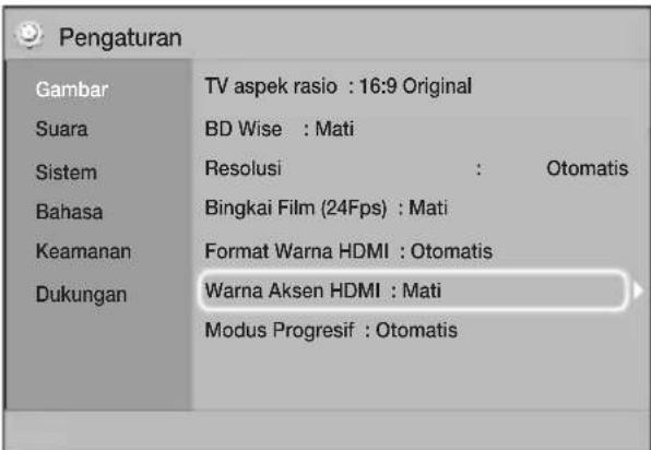 Pengaturan Gambar TV aspek rasio : 16:9 Original Suara BD Wise : Mati Sistem Resolusi : Otomatis Bahasa Bingkai Film (24Fps) : Mati Keamanan Format Warna HDMI : Otomatis Dukungan Warna Aksen HDMI : Mati Modus Progresif : Otomatis