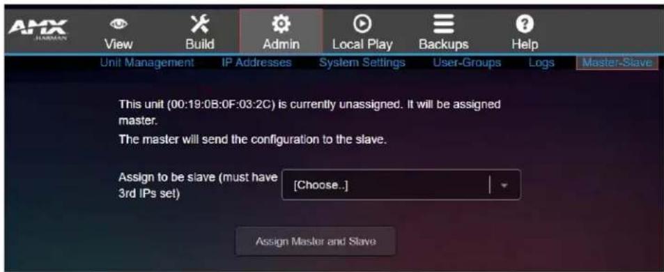 AMX H8800 View Build Admin Local Play Backups Help Unit Management IP Addresses System Settings User-Groups Logs Master-Slave This unit (00:19:0B:0F:03:2C) is currently unassigned. It will be assigned master. The master will send the configuration to the slave. Assign to be slave (must have 3rd IPs set) [Choose..] Assign Master and Slave