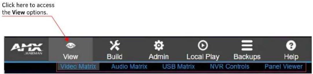 Click here to access the View options. AMX JARMAN View Build Admin Local Play Backups Help Video Matrix Audio Matrix USB Matrix NVR Controls Panel Viewer