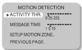 MOTION DETECTION ▶ACTIVITY THR. 0 25 225 MESSAGE TIME 1 5 10 SETUP MOTION ZONE.. PREVIOUS PAGE.