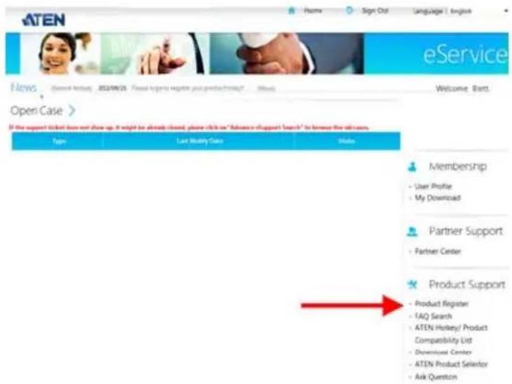 ATEN Home Sign Out Language 1. English eService News Open Case > If the support ticket does not show up, it might be already closed, please click in "Advance support search" to browse the all rights. Type Last Modality Date Value Membership User Profile My Download Partner Support Partner Center Product Support Product Register FAQ Search ATEN Hockey/ Product Compatibility List Downloader Center ATEN Product Selector Ask Queston