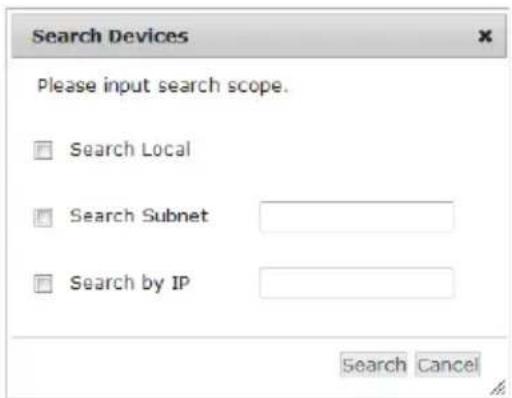 Search Devices Please input search scope. Search Local Search Subnet Search by IP Search Cancel