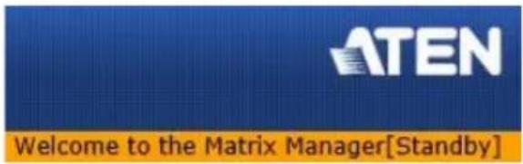 ATEN Welcome to the Matrix Manager[Standby]
