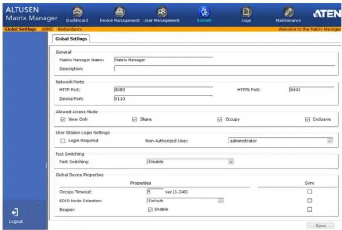 ALTUSEN Matrix Manager Dashboard Device Management User Management System Logs Maintenance Global Settings ANMS Redundancy Welcome to the Matrix Manager Global Settings General Matrix Manager Name: Matrix Manager Description: Network Ports HTTP Port: 080 HTTPS Port:443 Device Port: $110 Allowed Access Mode View Only Share Occupy Exclusne User Station Login Settings Login Required Non-Authorized User: administrator Fast Switching Fast Switching: Disable Global Device Properties Properties Sync Occupy Timeout: 5 sec (1-240) EOID Mode Selection: Default Beeper: Enable Save