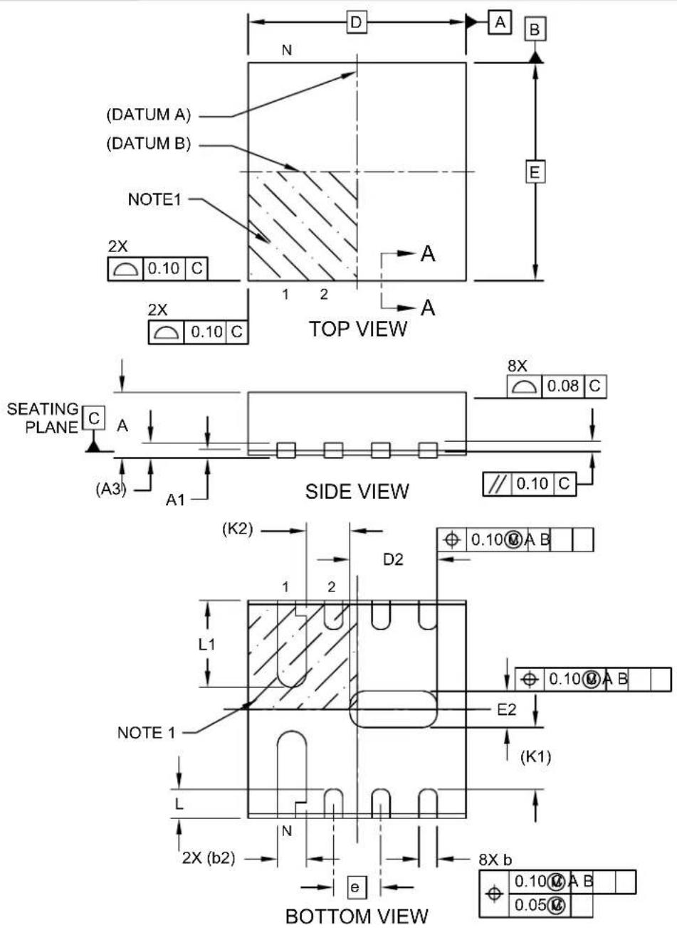 (DATUM A) (DATUM B) NOTE1 2X 0.10 C 2X 0.10 C TOP VIEW SEATING PLANE C A (A3) A1 SIDE VIEW 8X 0.08 C // 0.10 C K2 D2 1 2 L1 NOTE 1 E2 (K1) 2X (b2) N e 8X b BOTTOM VIEW ⊕ 0.10 M A B ⊕ 0.10 M A B ⊕ 0.10 M A B ⊕ 0.05 M