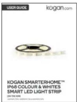 USER GUIDE Kogan.com KOGAN SMARTERHOME™ IP68 COLOUR & WHITES SMART LED LIGHT STRIP CM-TM HOME HUMANIC HUMANIC CHINAAMERICAN