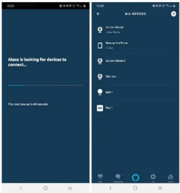 Alexa is looking for devices to connect... This may take up to 45 seconds. 10:32 10:45 ALL DEVICES Cat Cam (Study) • New Device Alexa on this Phone Device Cat Cam (Chicken) Fish Cam Light 1 Plug 1