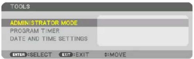 TOOLS ADMINISTRATOR MODE PROGRAM TIMER DATE AND TIME SETTINGS ENTER :SELECT EXIT :EXIT $:MOVE
