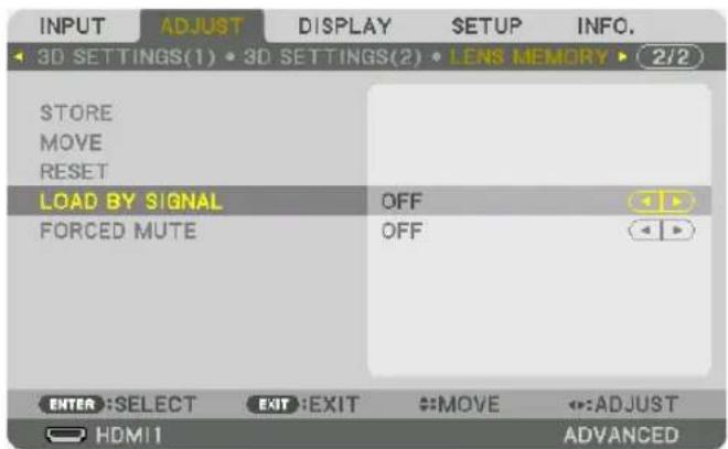 INPUT ADJUST DISPLAY SETUP INFO. 3D SETTINGS(1) • 3D SETTINGS(2) • LENS MEMORY • 2/2 STORE MOVE RESET LOAD BY SIGNAL OFF FORCED MUTE OFF ENTER: SELECT EXIT: EXIT #:MOVE <:ADJUST HDMI1 ADVANCED