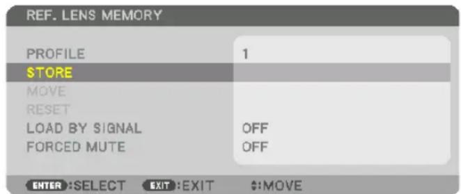 REF. LENS MEMORY PROFILE 1 STORE MOVE RESET LOAD BY SIGNAL OFF FORCED MUTE OFF ENTER:SELECT EXIT:EXIT $:MOVE