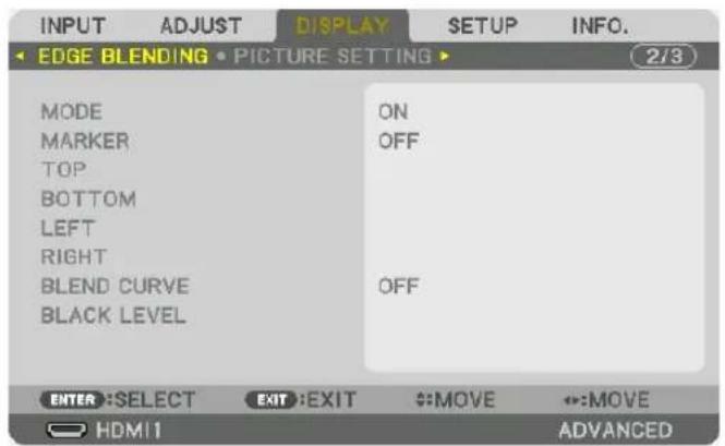 INPUT ADJUST DISPLAY SETUP INFO. EDGE BLENDING • PICTURE SETTING ▶ 2/3 MODE ON MARKER OFF TOP BOTTOM LEFT RIGHT BLEND CURVE OFF BLACK LEVEL ENTER: SELECT EXIT: EXIT :MOVE :MOVE HDMI1 ADVANCED