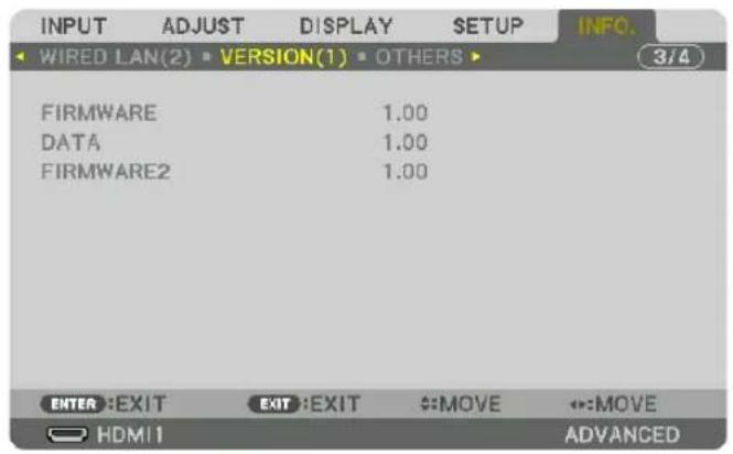 INPUT ADJUST DISPLAY SETUP INFO. Wired LAN(2) VERSION(1) OTHERS FIRMWARE 1.00 DATA 1.00 FIRMWARE2 1.00 ENTER EXIT EXIT EXIT MOVE ↔:MOVE HDMI ADVANCED