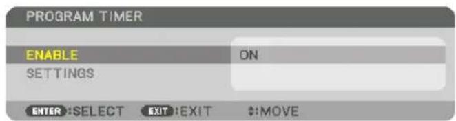 PROGRAM TIMER ENABLE ON SETTINGS ENTER:SELECT EXIT:EXIT $:MOVE