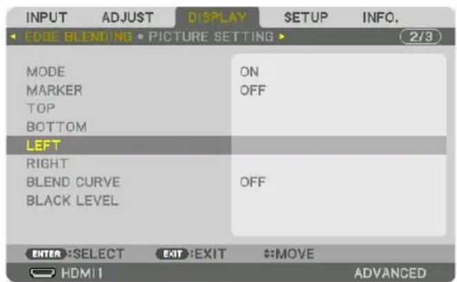 INPUT ADJUST DISPLAY SETUP INFO. EDGE BLENDING • PICTURE SETTING ▶ MODE ON MARKER OFF TOP BOTTOM LEFT RIGHT BLEND CURVE OFF BLACK LEVEL ENTER :SELECT EXIT :EXIT #:MOVE HDMI1 ADVANCED
