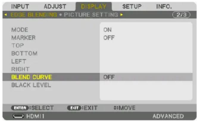 INPUT ADJUST DISPLAY SETUP INFO. EDGE BLENDING • PICTURE SETTING ▶ MODE ON MARKER OFF TOP BOTTOM LEFT RIGHT BLEND CURVE OFF BLACK LEVEL ENTER: SELECT EXIT: EXIT MOVE HDMI1 ADVANCED