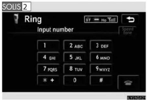 SOLIS 2 Ring BT → Ho Till Input number Speed tone 1 2 ABC 3 DEF 4 GHI 5 JKL 6 MNO 7 PQRS 8 TUV 9WXYZ * + 0 # IY31G12