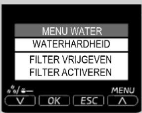 MENU WATER WATERHARDHEID FILTER VRIJGEVEN FILTER ACTIVEREN %/- V OK ESC MENU