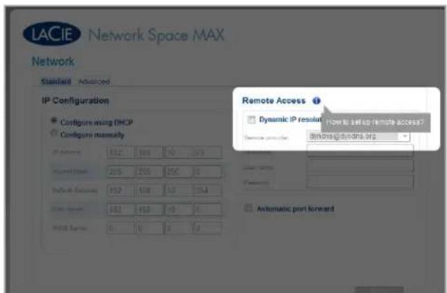 LACIE Network Space MAX Network Standard Advanced IP Configuration Configure using DHCP Configure manually IP Address: 152 164 170 183 Current Data: 205 206 216 3 Default Settings: 192 198 193 234 Data Sets: 182 180 180 0 MOS Sets: 0 0 0 0 Remote Access Dynamic IP resolut flow to setup remote access…
