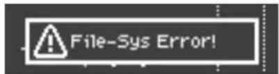 File-Sys Error!
