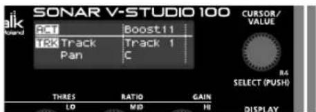 SONAR V-STUDIO 100 ACT Boost11 TRK Track Track 1 Pan C THRES RATIO GAIN LO MID HI CURSOR/ VALUE R4 SELECT (PUSH) DISPLAY
