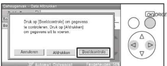 Druk op [Beeldcontrole] om gegevens ie controleren. Druk op [Afdrukken] om gegevens uit le voeren. Annuleren Afdrukken Beeldcontrole OKUORIGE Automat Ontvancst Faxgeheuper: 50%