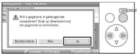 Geheugenvak - Data Afdrukken Will u gegevens in geheugenvak verwijderen? Druk op [Beeldcontrole] om gegevens te controleren. Beeldcontrole Nee Ja