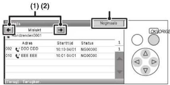 (1) (2) Mislukt Nogmaals Rondzenden0001 Adres Starttijd Status 1 002 DDD DDD 10:19 04/01 NG00000 1 010 EEE EEE 10:01 04/01 NG00000 OKUORIGE [Terug] Terugker.