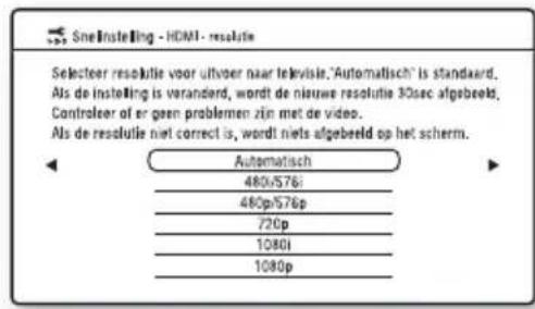 Snelinstelling - HDMI - resolutie Selecteer resolutie voor uitvoer naar televisie, "Automatisch" is standaard. Als de instelling is veranderd, wordt de nieuwe resolutie 30sec afgebeeld. Controleer of er geen problemen zijn met de video. Als de resolutie niet correct is, wordt niets afgebeeld op het…