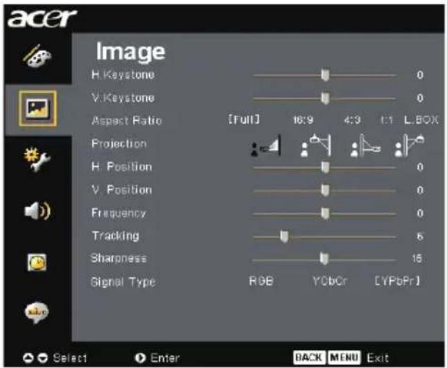 acer Image H. Keystone V. Keystone Aspect Ratio [Full] 16:9 4:3 1:1 L.BOX Projection H. Position V. Position Frequency Tracking Sharpness Signal Type RGB YCbCr [YPbPr] Select Enter BACK MENU Exit