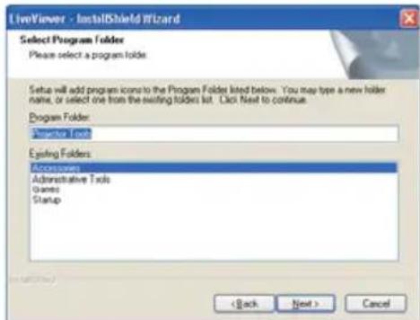 LiveViewer - InstallShield Wizard Select Program Folder Please select a program folder. Setup will add program icons to the Program Folder listed below. You may type a new folder name, or select one from the existing folders list. Click Next to continue. Program Folder: Searcher Tools Existing Folders: Accessories Administrative Tools Quants Startup < Back Next > Cancel