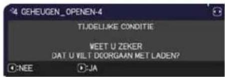 GEHEUGEN_OPENEN-4 TIJDELIJKE CONDITIE WEET U ZEKER DAT U VILT DOORGAAN MET LADEN? ●NEE ●JA