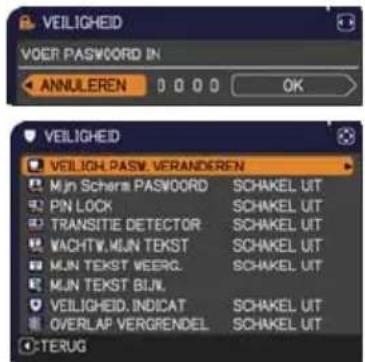 VEILIGHED VOER PASSWORD IN ANNULEREN 0 0 0 OK VEILIGHED VEILIGH PASV. VERANDEREN Mijn Schera PASSWORD SCHAKEL UIT PIN LOCK SCHAKEL UIT TRANSITE DETECTOR SCHAKEL UIT WACHTW.MIJN TEKST SCHAKEL UIT MJN TEKST WEERG SCHAKEL UIT MJN TEKST BIJN. VEILIGHED.INDICAT SCHAKEL UIT OVERLAP VERGREDEL SCHAKEL UIT TERUG