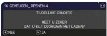 GEHEUGEN_OPENEN-4 TIJDELIJKE CONDITIE WEET U ZEKER DAT U VILT DOORGAAN MET LADEN? ●NEE ●JA