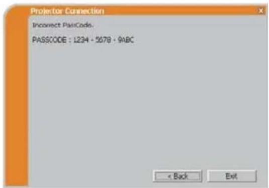 Projector Connection Incorrect PathCode. PASSCODE : 1234 - 5678 - 9ABC < Back Exit