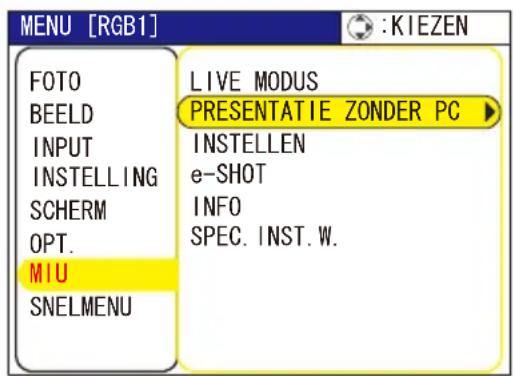 MENU [RGB1] FOTO BEELD INPUT INSTELLING SCHERM OPT. MIU SNELMENU LIVE MODUS PRESENTATIE ZONDER PC INSTELLEN e-SHOT INFO SPEC. INST. W.