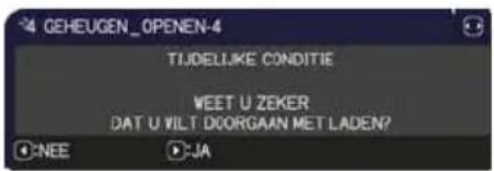GEHEUGEN_OPENEN-4 TIJDELIJKE CONDITIE WEET U ZEKER DAT U VILT DOORGAAN MET LADEN? ●NEE ▶JA