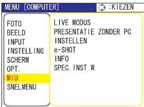 MENU [COMPUTER] FOTO BEELD INPUT INSTELLING SCHERM OPT. MIU SNELMENU LIVE MODUS PRESENTATIE ZONDER PC INSTELLEN e-SHOT INFO SPEC. INST. W.