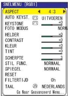 SNELMENU [RGB1] ASPECT 4:3 AUTO KEYST. UITVOEREN KEYSTONE +0 FOTO MODUS NORM. HELDER +0 CONTRAST +0 KLEUR +0 TINT +0 SCHERPTE 3 STIL FUNC. NORMAAL SPIEGEL NORMAAL RESET FILTERTIJD Oh TAAL NEDERLANDS Ga Naar Geavanceerd Menu...