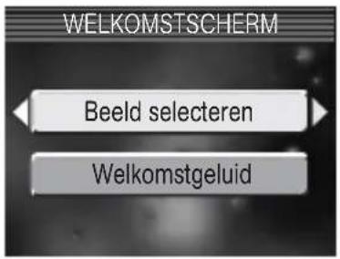 WELKOMSTSCHERM Beeld selecteren Welkomstgeluid