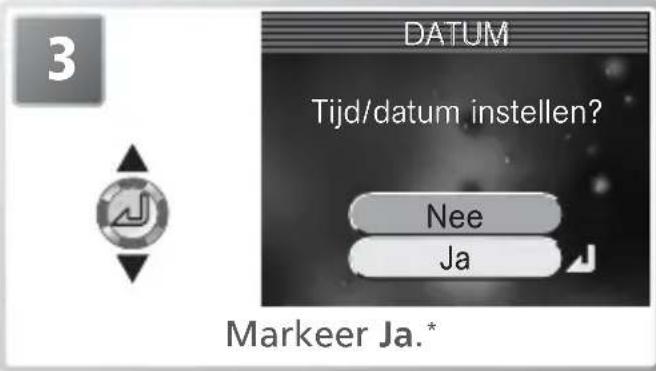 3 DATUM Tijd/datum instellen? Nee Ja Markeer Ja.* *