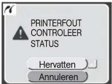 PRINTERFOUT CONTROLEER STATUS Hervatten Annuleren