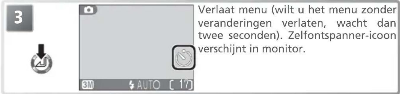 3 Verlaat menu (wilt u het menu zonder veranderingen verlaten, wacht dan twee seconden). Zelfontspanner-icoon verschijnt in monitor.