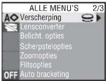 ALLE MENU'S 2/3 Versicherping Lensconverter Belicht. opties Scherpstelopties Zoomopties Flitsopties Auto bracketing
